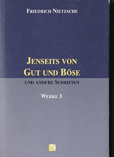 Werke in drei Bänden, Bd.3, Jenseits von Gut und Böse und andere Schriften.